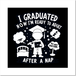 I GRADUATED, NOW I'M READY TO ADULT. - GRADUATION DAY QUOTES Posters and Art